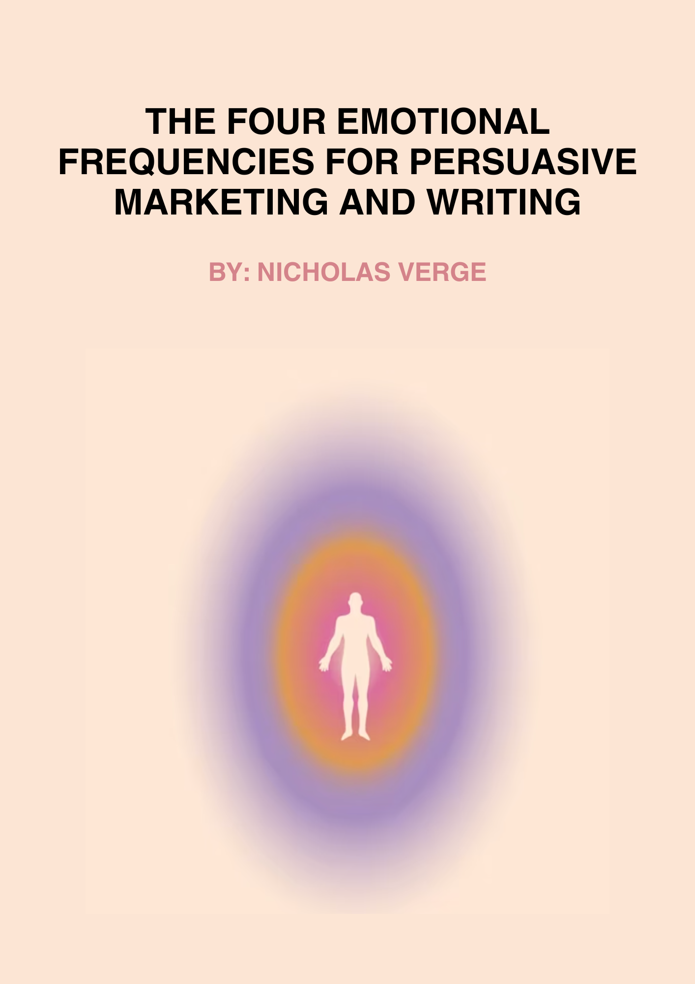The 4 Most Powerful Emotional Frequencies For Persuasive Marketing And Writing